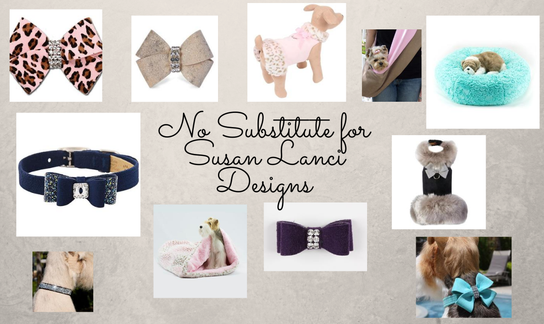 There is no substitute for the brilliance of Susan Lanci Designs.  We carry the entire line at the lowest prices.  Find your beauty at Bloomingtails Dog Boutique