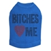 Bitches Love Me Dog Shirt in Many Colors  - dic-bitcheslove