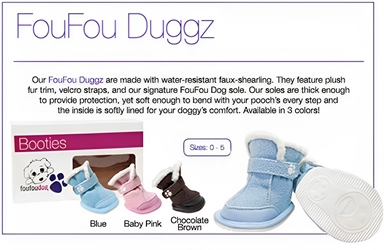 Duggz  Dog Boots wooflink, susan lanci, dog clothes, small dog clothes, urban pup, pooch outfitters, dogo, hip doggie, doggie design, small dog dress, pet clotes, dog boutique. pet boutique, bloomingtails dog boutique, dog raincoat, dog rain coat, pet raincoat, dog shampoo, pet shampoo, dog bathrobe, pet bathrobe, dog carrier, small dog carrier, doggie couture, pet couture, dog football, dog toys, pet toys, dog clothes sale, pet clothes sale, shop local, pet store, dog store, dog chews, pet chews, worthy dog, dog bandana, pet bandana, dog halloween, pet halloween, dog holiday, pet holiday, dog teepee, custom dog clothes, pet pjs, dog pjs, pet pajamas, dog pajamas,dog sweater, pet sweater, dog hat, fabdog, fab dog, dog puffer coat, dog winter jacket, dog col