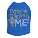 Everyone is Thankful for Me Tee in Lots of Colors - dic-thankful
