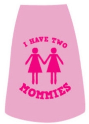 I Have Two Mommies - Black Only wooflink, susan lanci, dog clothes, small dog clothes, urban pup, pooch outfitters, dogo, hip doggie, doggie design, small dog dress, pet clotes, dog boutique. pet boutique, bloomingtails dog boutique, dog raincoat, dog rain coat, pet raincoat, dog shampoo, pet shampoo, dog bathrobe, pet bathrobe, dog carrier, small dog carrier, doggie couture, pet couture, dog football, dog toys, pet toys, dog clothes sale, pet clothes sale, shop local, pet store, dog store, dog chews, pet chews, worthy dog, dog bandana, pet bandana, dog halloween, pet halloween, dog holiday, pet holiday, dog teepee, custom dog clothes, pet pjs, dog pjs, pet pajamas, dog pajamas,dog sweater, pet sweater, dog hat, fabdog, fab dog, dog puffer coat, dog winter jacket, dog col