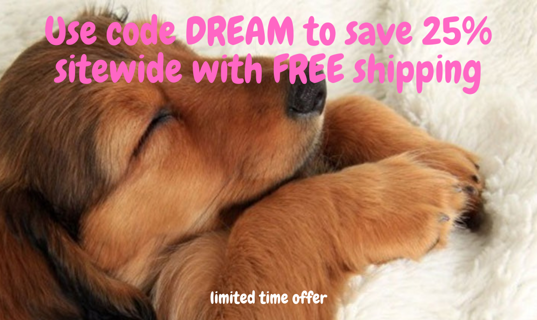 Save 25% Sitewide with code "DREAM" at checkout.  Limited time only  FREE SHIPPING INCLUDED!!!!